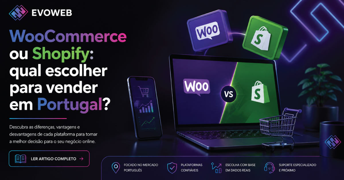 WooCommerce ou Shopify: qual escolher para vender em Portugal